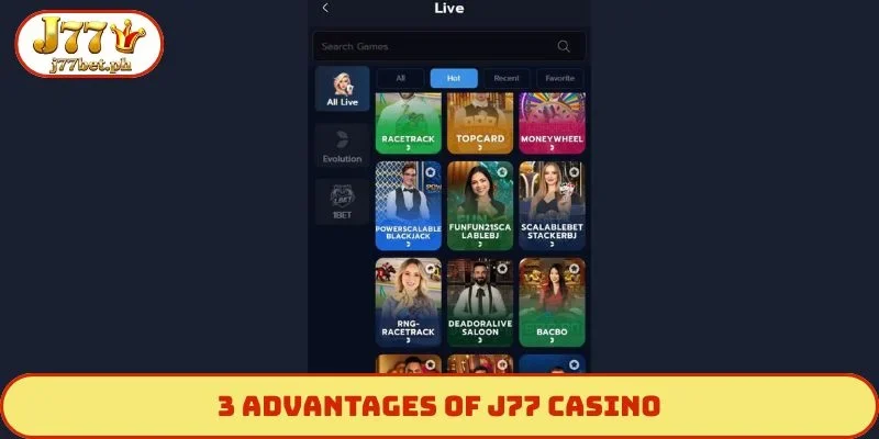 3 advantages of J77 casino