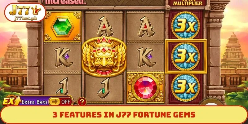 3 features in J77 Fortune Gems