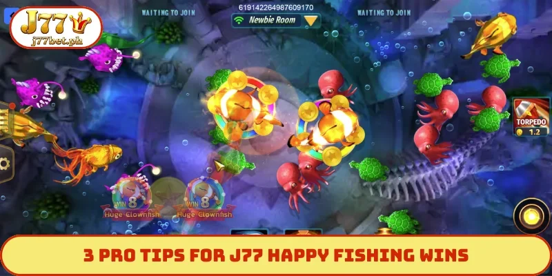 3 pro tips for J77 Happy Fishing wins