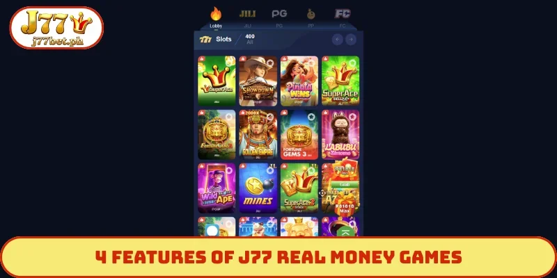 4 features of J77 real money games