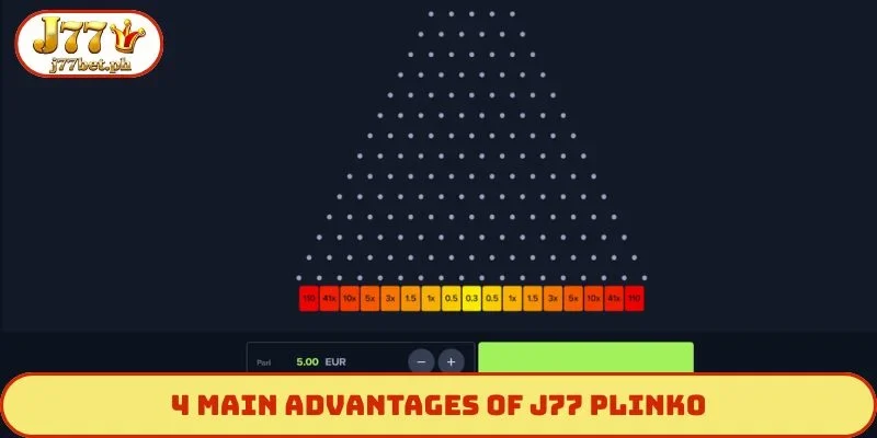 4 main advantages of J77 Plinko