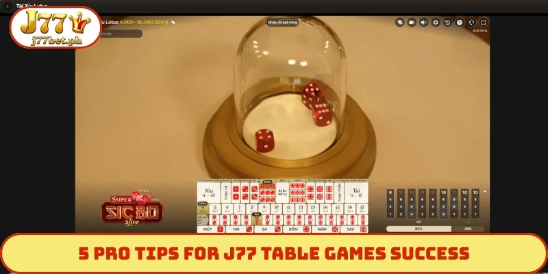 5 pro tips for J77 table games success