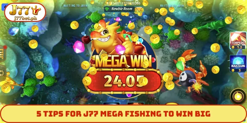 5 tips for J77 Mega Fishing to win big