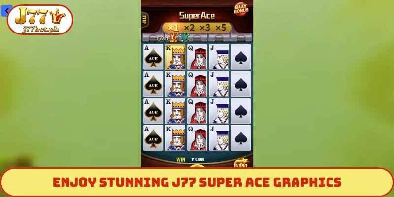 Enjoy stunning J77 Super Ace graphics