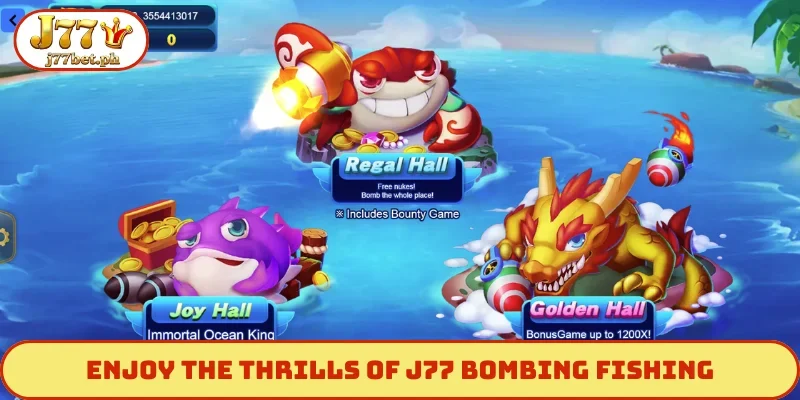 Enjoy the thrills of J77 Bombing Fishing