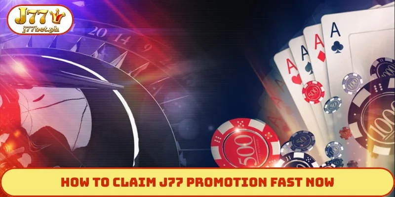How to claim J77 promotion fast now