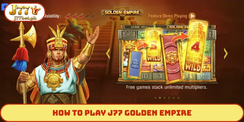 how to play J77 Golden Empire