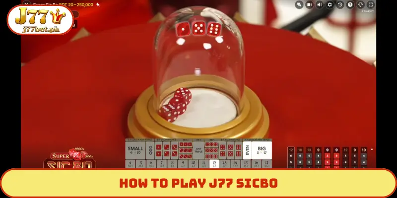 how-to-play J77 Sicbo