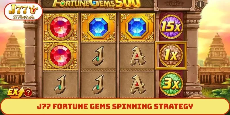 J77 Fortune Gems spinning strategy