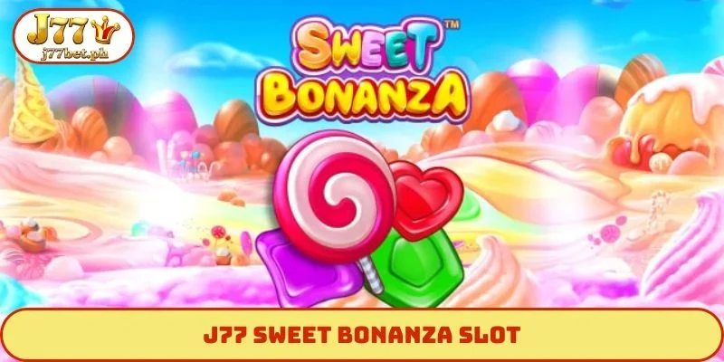 J77 Sweet Bonanza slot