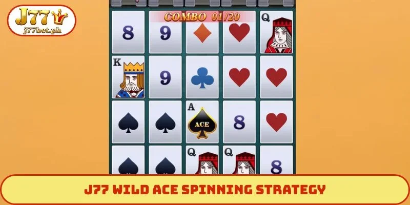 J77 Wild Ace spinning strategy